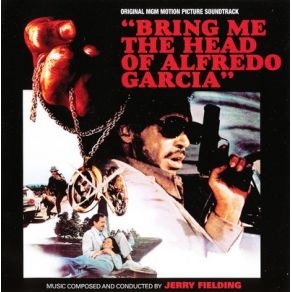Bring Me The Head Of Alfred Garcia (Original Soundtrack) album cover