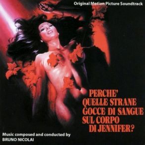 Perche' Quelle Strane Gocce Di Sangue Sul Corpo Di Jennifer? (Original Soundtrack) album cover