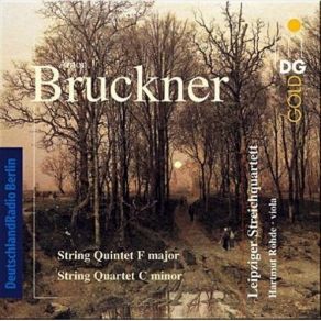 Bruckner - Quartet, Quintet - Leipziger Quartet album cover