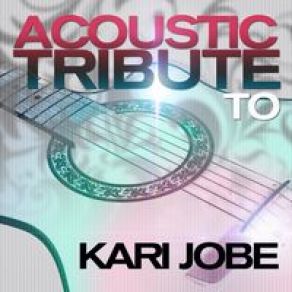 Acoustic Soul - Acoustic Tribute To Kari Jobe album cover