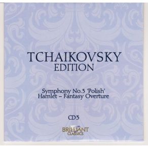 P. I. Tchaikovsky Edition - Brilliant Classics CD 03 [Symphony N. 3; Hamlet--Fantasy Overture] album cover