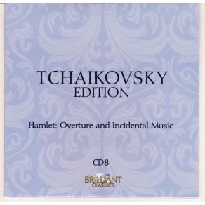 P. I. Tchaikovsky Edition - Brilliant Classics CD 08 [Hamlet--Overture & Incidental Music] album cover