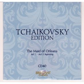 P. I. Tchaikovsky Edition - Brilliant Classics CD 40-43 [The Maid Of Orleans; Iolanta] album cover