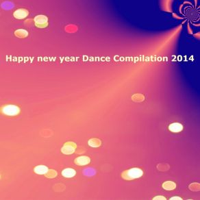 Happy New Year Dance Compilation 2014 album cover
