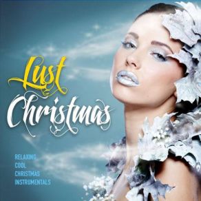 Lust Christmas (Relaxing Cool Xmas Instrumentals) album cover