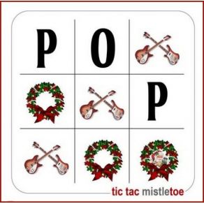 Tic Tac Mistletoe (A Collection Of Powerpop Christmas Songs) album cover