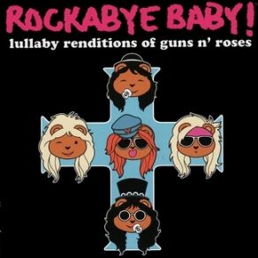 Rockabye Baby! Lullaby Renditions Of Guns N' Roses album cover