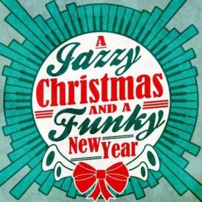 A Jazzy Christmas And A Funky New Year album cover