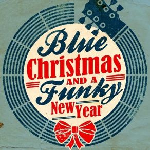 Blue Christmas And A Funky New Year album cover