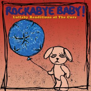 Rockabye Baby! Lullaby Renditions Of The Cure album cover