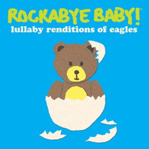 Rockabye Baby! Lullaby Renditions Of The Eagles album cover