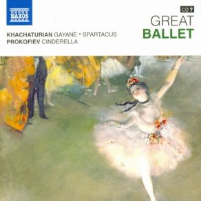 The Great Classics. Box # 2 - Great Ballet - CD07 Khachaturian: Gayane & Spartacus / Prokofiev: Cinderella album cover
