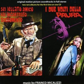 Sei Jellato Amico, Hai Incontrato Sacramento / I Due Volti Della Paura (Original Soundtrack) album cover
