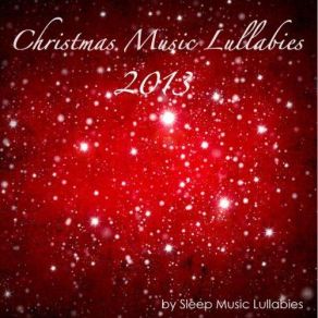 Christmas Music Lullabies 2013 album cover