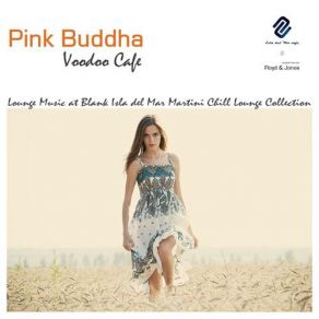 Pink Buddha Voodoo Cafè 2: Lounge Music At Blank Isla Del Mar Martini Chill Lounge Collection album cover