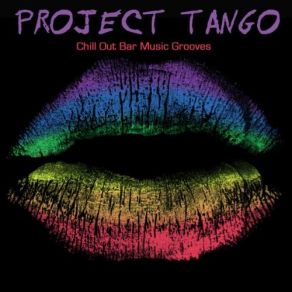 Project Tango: Chill Out Bar Music Grooves album cover