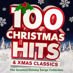 100 Christmas Hits & Xmas Classics - The Greatest Holiday Songs Collection (CD1) album cover