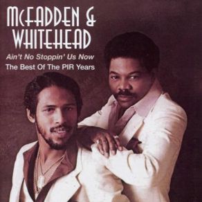 Ain't No Stoppin' Us Now: The Best Of The PIR Years album cover