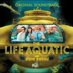 The Life Aquatic With Steve Zissou (Original Soundtrack) album cover