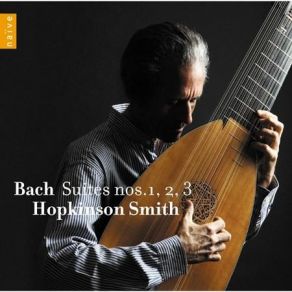 Bach Suites Nos. 1, 2 & 3: Cello Suites BWV 1007, 1008 & 1009 / Transcriptions By Hopkinson Smith album cover