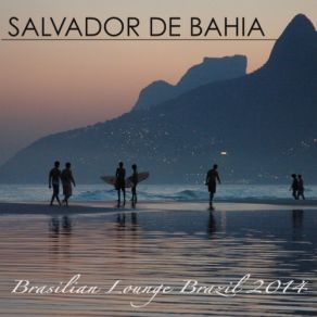 Salvador De Bahia Brasilian Lounge Music Brazil 2014 album cover