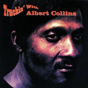 Truckin' With Albert Collins album cover