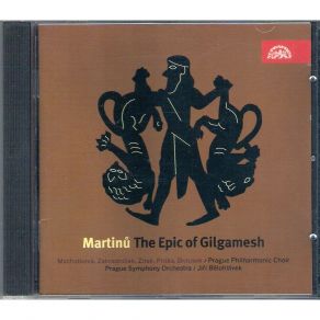 Martinu - The Epic Of Gilgamesh, Belohlavek album cover