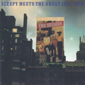 The Session: Sleepy Meets The Great Jazz Trio album cover