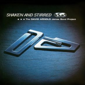 Shaken And Stirred: The David Arnold James Bond Project (Original Soundtrack) album cover
