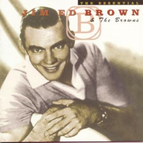 The Essential Jim Ed Brown And The Browns album cover