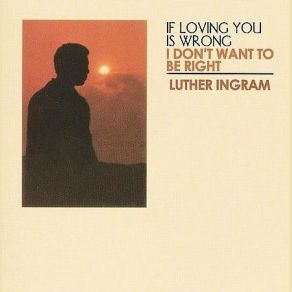 (If Loving You Is Wrong) I Don't Want To Be Right album cover