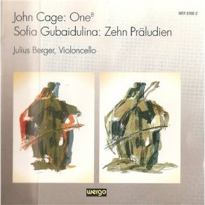Sofia Gubaidulina - Zehn Praeludien Fuer Violoncello Solo, John Cage - One8 (Berger) album cover