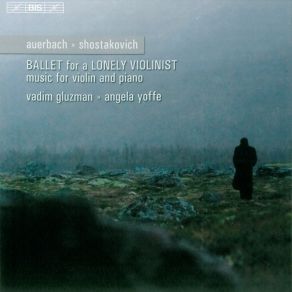 Auerbach - Shostakovich - Ballet For A Lonely Violinist album cover