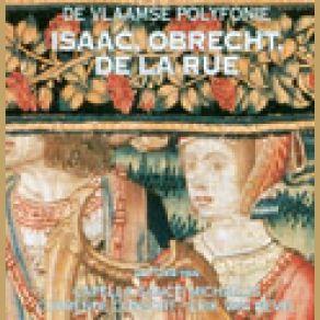 De Vlaamse Polyfonie (CD7: Isaac, Obrecht, De La Rue) album cover