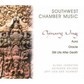 Chinary Ung - Aura, Oracle, Still Life After Death album cover