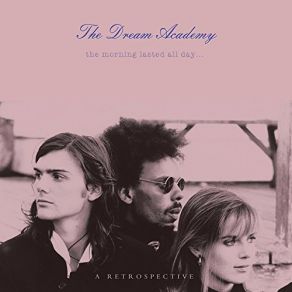 The Morning Lasted All Day A Retrospective (CD2) album cover