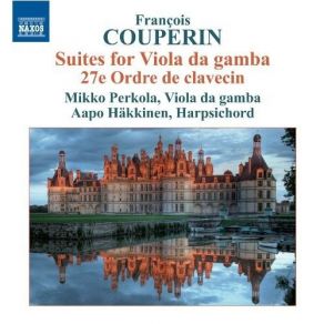 Couperin - Suites For Viola Da Gamba; 27e Ordre De Clavecin - Mikko Perkola, Aapo Häkkinen album cover