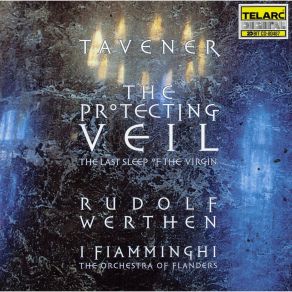 Tavener - The Protecting Veil - I Fiamminghi, Werthen album cover