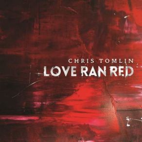 Love Ran Red (Deluxe Edition) album cover