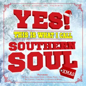 Yes! This Is What I Call Southern Soul Xmas album cover