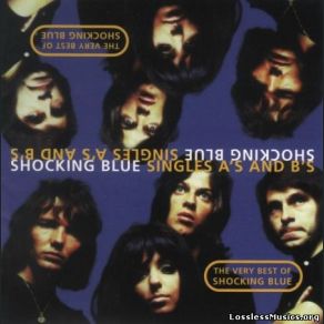 Shocking Blue - Very Best Of Shocking Blue: Singles A And B (CD1) album cover