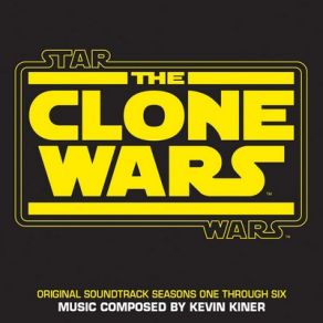 Star Wars: The Clone Wars (Seasons One Through Six) (Original Soundtrack) album cover