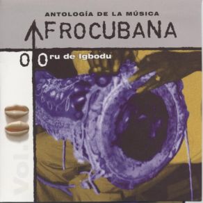 Antología De La Música Afrocubana, Vol. 02 - Oru De Igbodu album cover