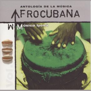 Antología De La Música Afrocubana, Vol. 03 - Música Iyesá album cover