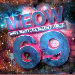 Meow That's What I Call Dillon Francis! 69 album cover