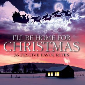 I'll Be Home For Christmas - 36 Festive Favourites (CD1) album cover
