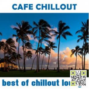The Best Of Chill Out Lounge Cafe Chillout album cover