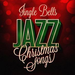 Jingle Bells - Jazz Christmas Songs album cover