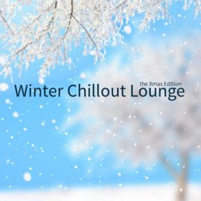 Winter Chillout Lounge - The Xmas Edition album cover