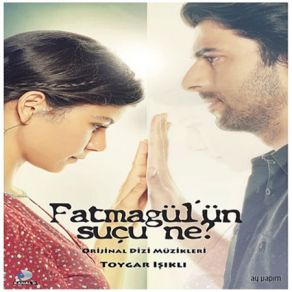 Fatmagül'ün Suçu Ne (Original Soundtrack) album cover